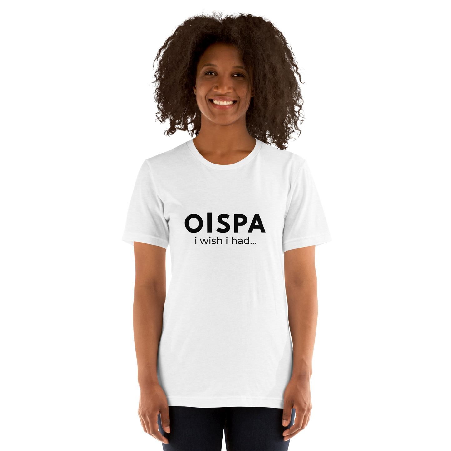Oispa T-Shirt – I Wish I Had…